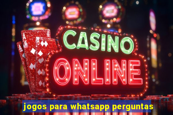 jogos para whatsapp perguntas